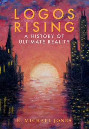 Logos Rising - E. Michael Jones