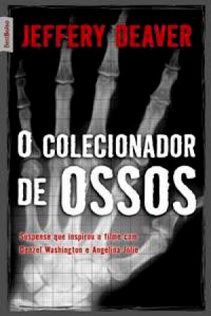 O Colecionador de Ossos (Lincoln Rhyme #1) - Jeffery Deaver