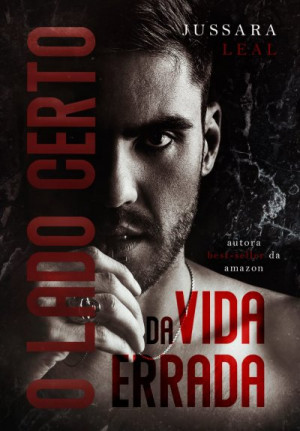 O Lado Certo da Vida Errada (Sem Limites: #4ª geração) - Jussara Leal