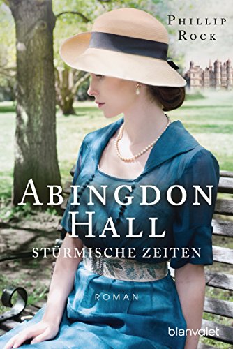Phillip Rocks 45 Abingdon Hall - Stürmische Zeiten: Roman (ABINGDON HALL TRILOGIE 2 ...