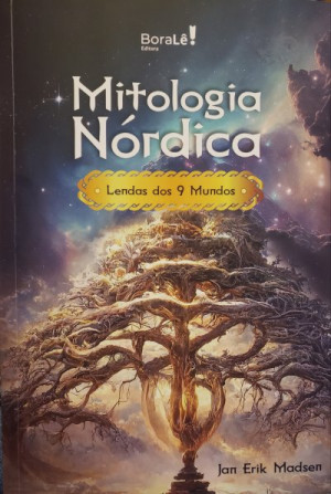 Mitólogia Nórdica: Lenda dos 9 Mundos - Jan Erik Madsen