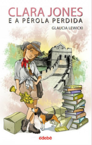 Clara Jones e a pérola perdida (Coleção Ipê) - Glaucia Lewicki