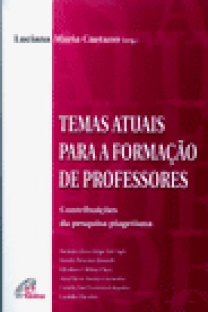 Temas atuais para a formação de professores - Luciana Maria Caetano