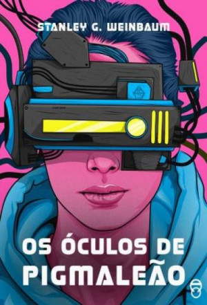 Pygmalion Spectacles Os Óculos de Pigmaleão - Stanley G. Weinbaum