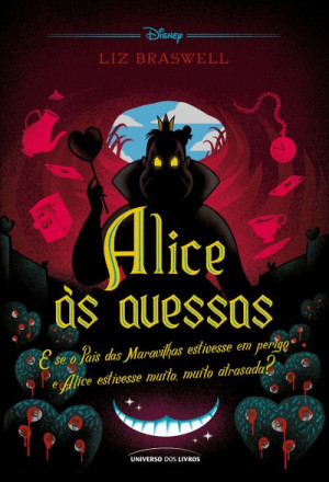 Alice às avessas (Twisted Tales #10) - Liz Braswell