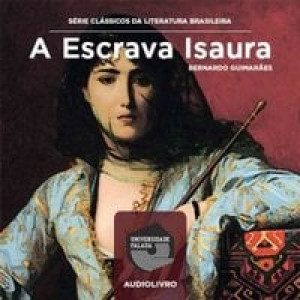 A Escrava Isaura (Clássicos da Literatura Brasileira) - Bernardo Guimarães