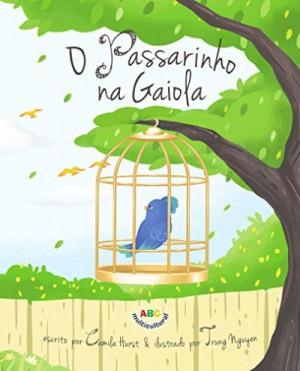 O Passarinho na Gaiola - Camila Hurst