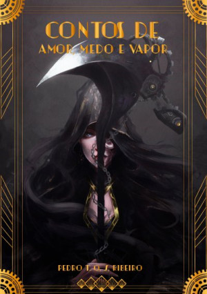 Contos de amor medo e vapor - Pedro T. O. S. Ribeiro