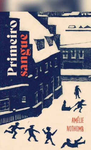 Primeiro sangue - Amélie Nothomb