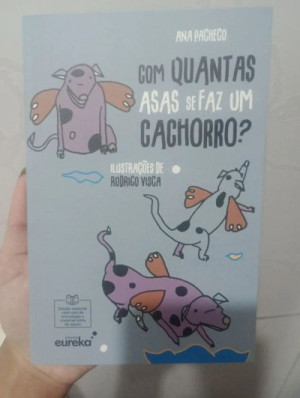 Com quantas asas se faz um Cachorro? - Ana Pacheco