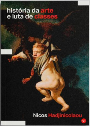 História da arte e luta de classes - Nicos Hadjinicolaou