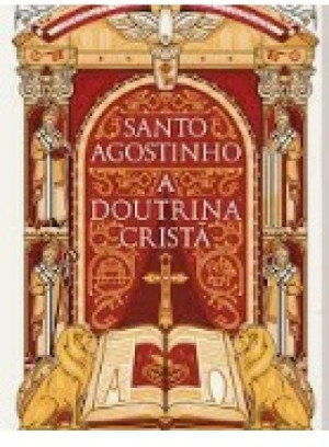 A Doutrina Cristã - Santo Agostinho