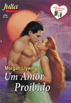 Um Amor Proibido - MORGAN LLYWELYN