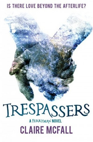 Trespassers (Ferryman #2) - Claire McFall Trespassers (Ferryman #2) - Claire McFall