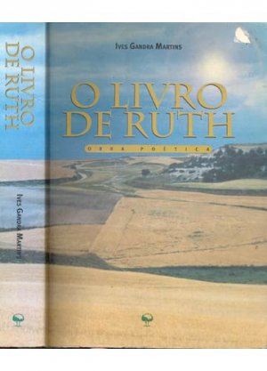 o livro de ruth - Ives Gandra Martins