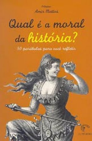 Qual é a moral da história? - Amir Mattos