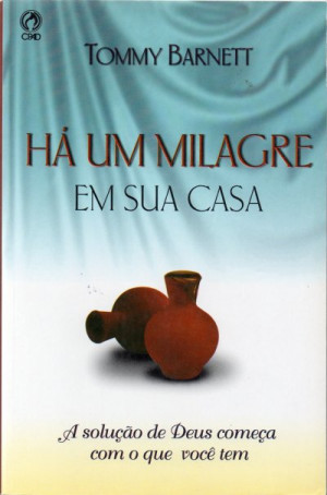 Há um Milagre em sua Casa - Tommy Barnett