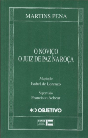 O noviço, O juiz de paz na roça - Martins Pena