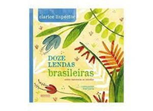 Doze lendas brasileiras: Como nasceram as estrelas - Clarice Lispector