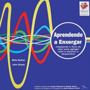 Aprendendo a Enxergar - Mike Rother, John Shook