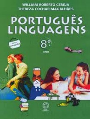 Português Linguagens - 8º ano - William Roberto Cereja, Thereza