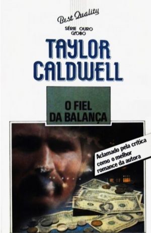 Fiel Balança O Fiel da Balança (Best Quality) - Taylor Caldwell