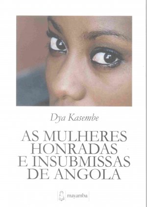 As Mulheres Honradas E Insubmissas De Angola Dya Kasembe as-mulheres-honradas-e-insubmissas-de-angola-dya-kasembe
