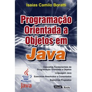 Programação Orientada a objetos em JAVA - Isaias Camilo Boratti