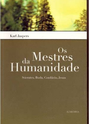 Os Mestres da Humanidade - Karl Jaspers