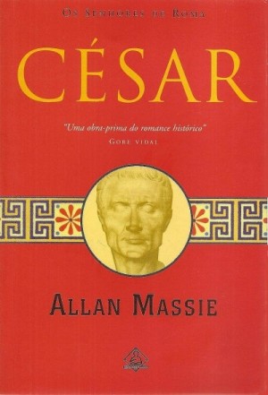 César (Os Senhores de Roma #1) - Allan Massie