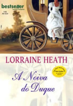 A Noiva do Duque (Bestseller #115) - Lorraine Heath