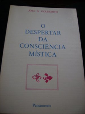 O Despertar da Consciência Mística - Joel S. Goldsmith