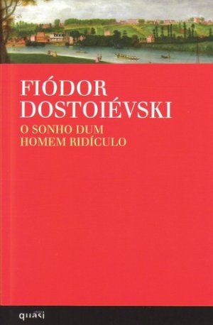 O Sonho de Um Homem Ridículo - Fiódor Dostoiévski