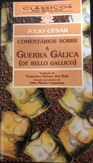 Comentários sobre a Guerra Gálica (Clássicos de Bolso) - Júlio César