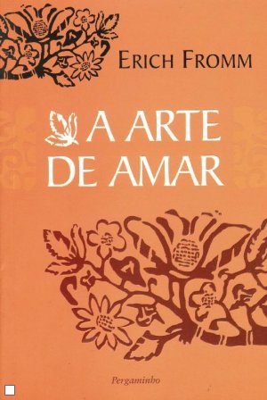 A arte de amar - Erich Fromm