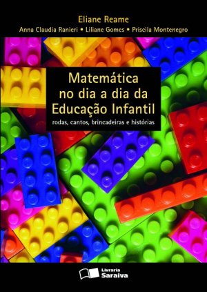 Matemática no dia dia da Educação Infantil - Priscila Montenegro, Anna ...