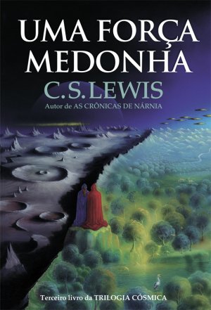 Elwin Ranson Uma Força Medonha (Trilogia Cósmica #3) - C. S. Lewis