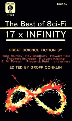 17 x Infinity - Ray Bradbury, Frederik Pohl, Howard Fast, Groff Conklin ...