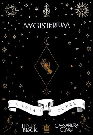 A Luva de Cobre (Magisterium #2) - Cassandra Clare, Holly Black