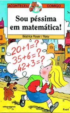 Sou péssima em matemática! (Aconteceu comigo) - Béatrice Rouer
