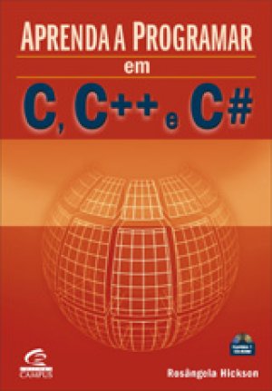 Aprenda a programar em C, C++ e C# - Rosângela Hickson