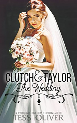 Clutch & Taylor: The Wedding (Custom Culture #6) - Tess Oliver