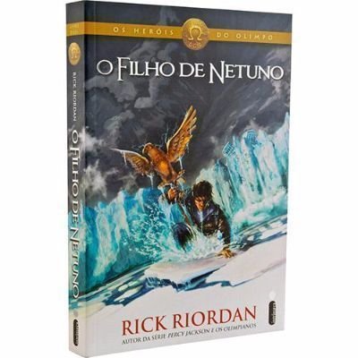 O Filho de Netuno - Os Heróis do Olimpo - Livro Dois - Rick Riordan