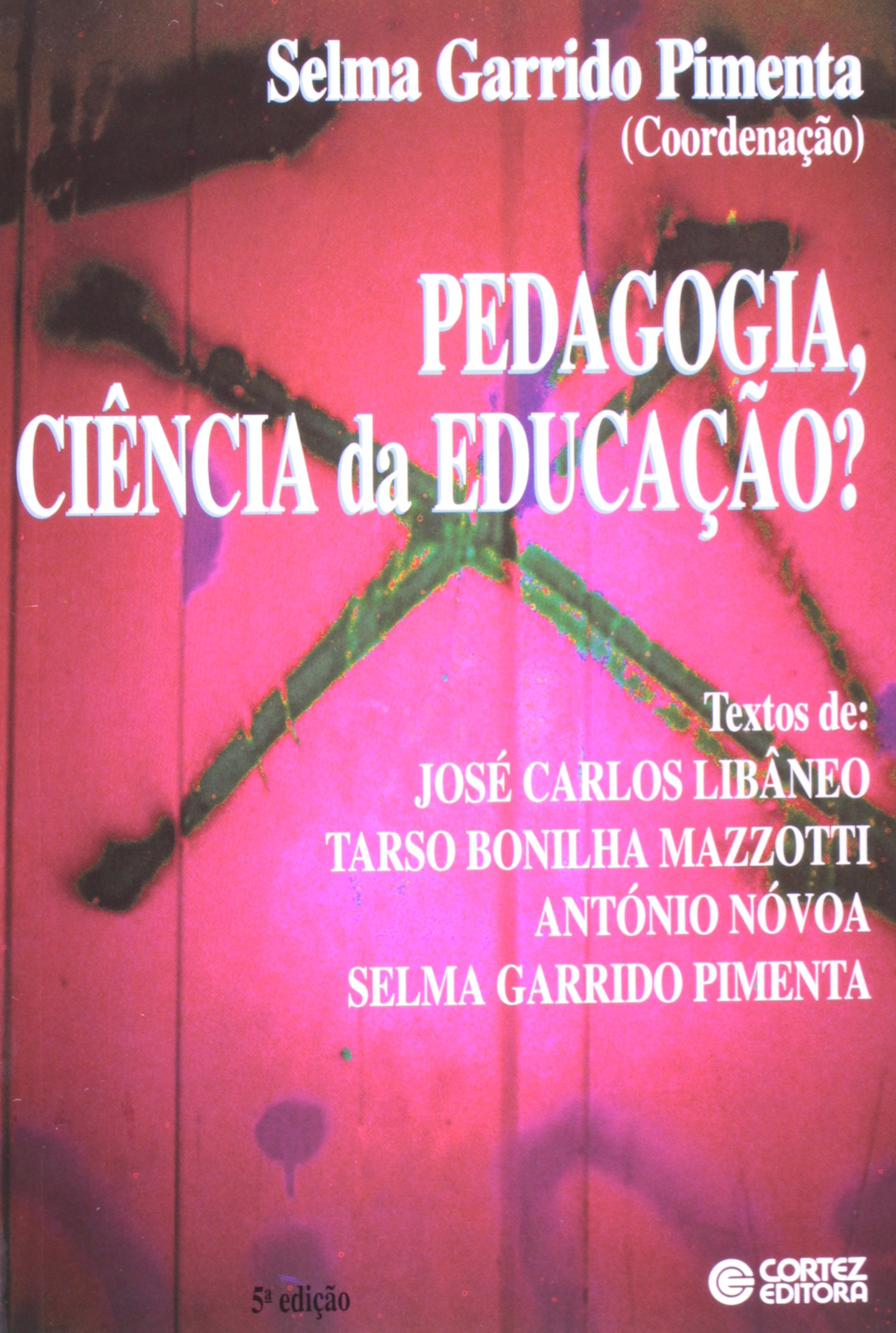 Pedagogia. Ciência Da Educação? - Selma Garrido Pimenta