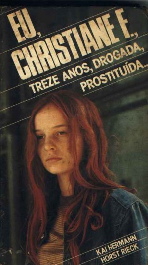 Eu, Christiane F., Treze Anos, Drogada, Prostituída ...