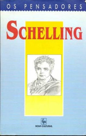 Schelling (Os Pensadores #31) - Friedrich Von Schelling