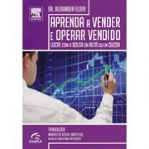 Aprenda a Vender e Operar Vendido - Alexander Elder