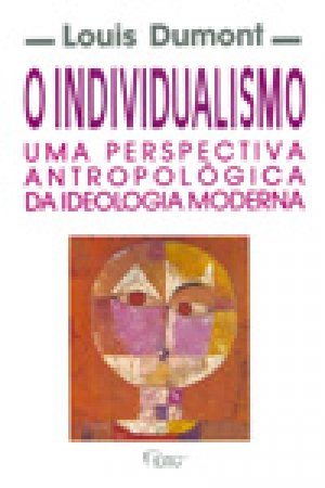 O Individualismo - Louis Dumont