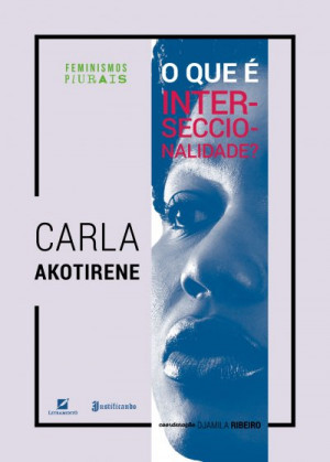 O que é interseccionalidade? (Feminismos Plurais) - Carla Akotirene