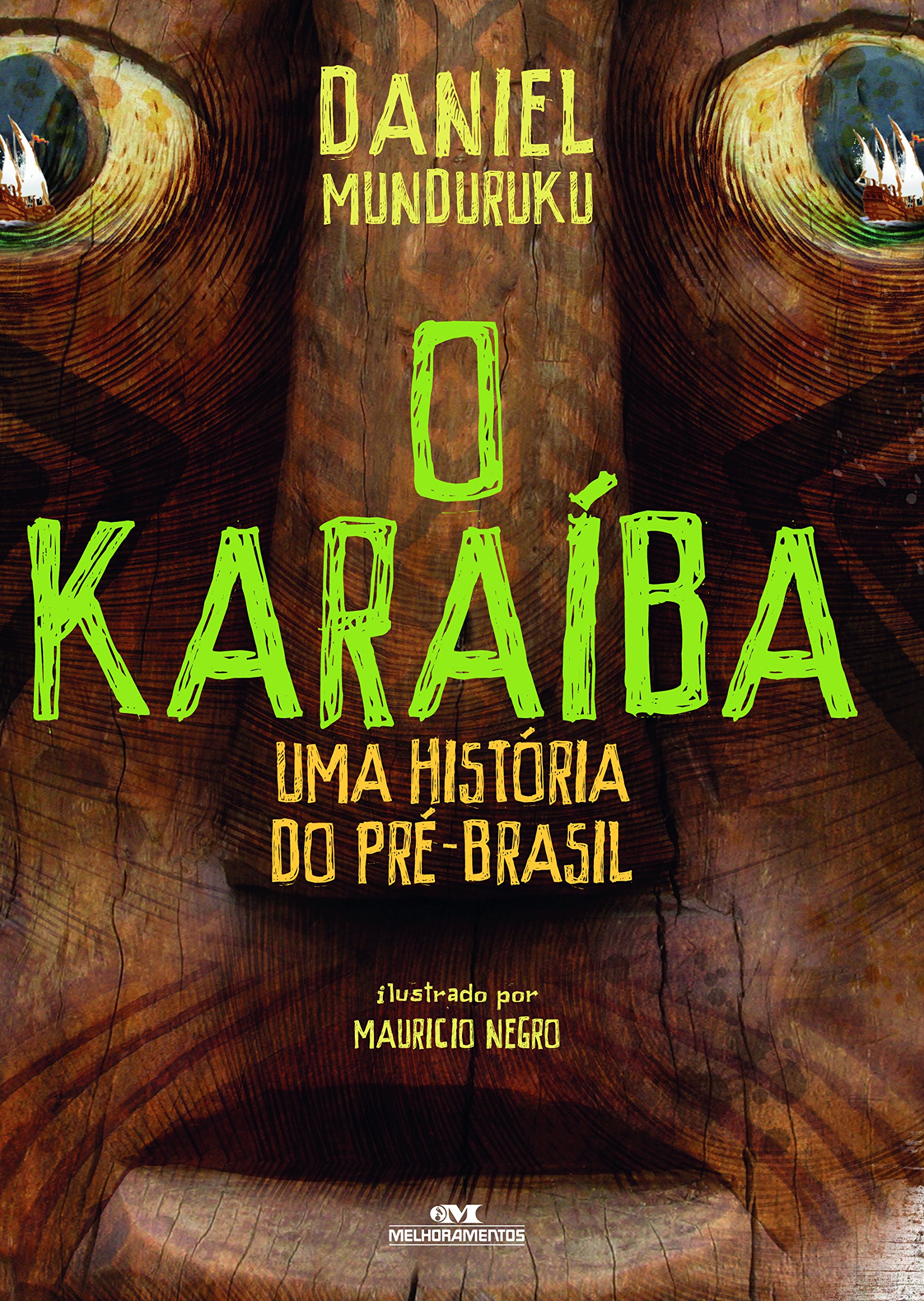 O Karaíba: Uma História do pré-Brasil - Daniel Munduruku